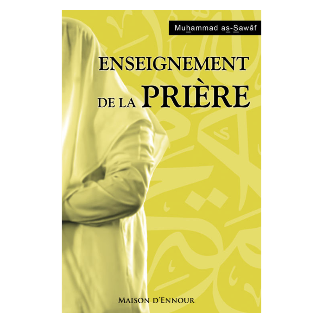 Enseignement de la prière - Muhammad As-Sawaf - Maison d'Ennour