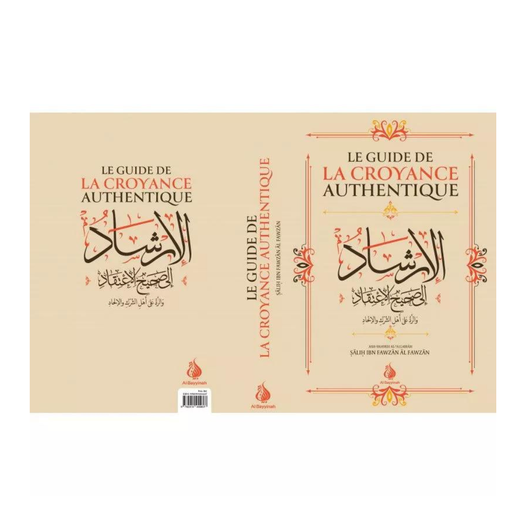 Le Guide de la Croyance Authentique (Al-Irshâd) - Shaykh Al-Fawzân - Editions Al Bayyinah - Librairie Makkah