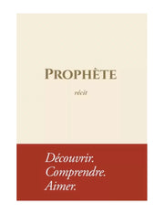 Prophète ﷺ - Récit : Découvrir. Comprendre. Aimer - Editions Tawbah - Librairie Makkah