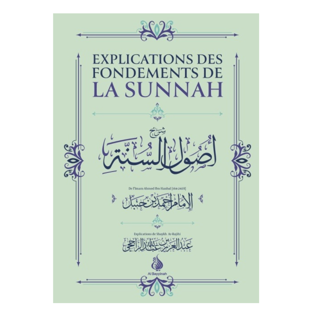 Explication des fondements de la Sunna - Ahmed ibn Hanbal - éditions al Bayyinah