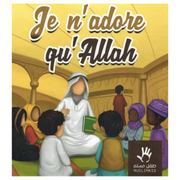 Je n'adore qu'Allah - couverture monde arabe - Editions MuslimKid
