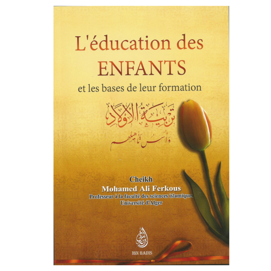 L_educationdesEnfantsetlabasedeleurformation-CheikhMohamedAliFerkous-EditionsIbnBadis