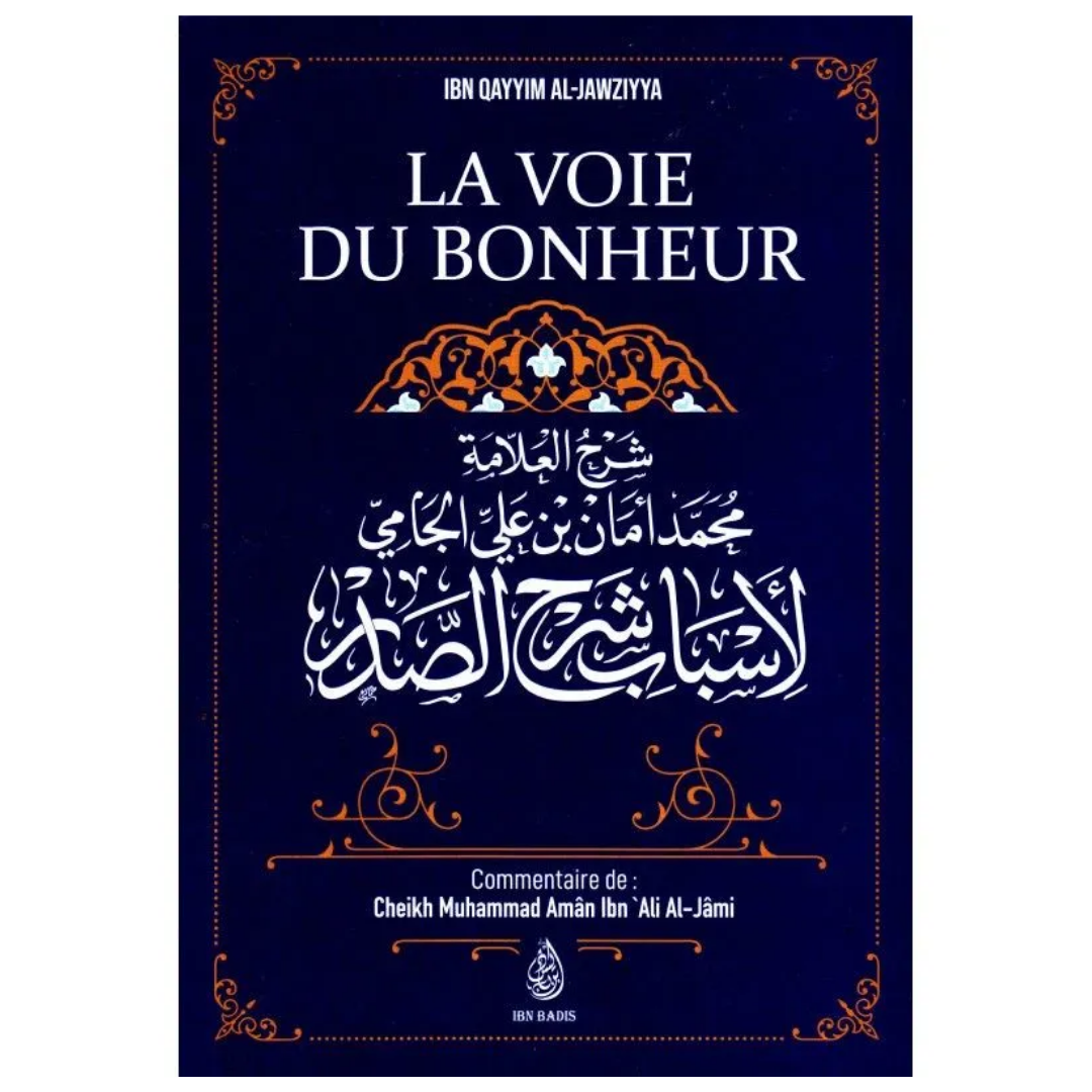 LaVoieDuBonheur_D_IbnQayyimAl-Jawziyya_CommentaireDeMuhammadAmanIbn_AliAl-Jami-EditionsIbnBadis