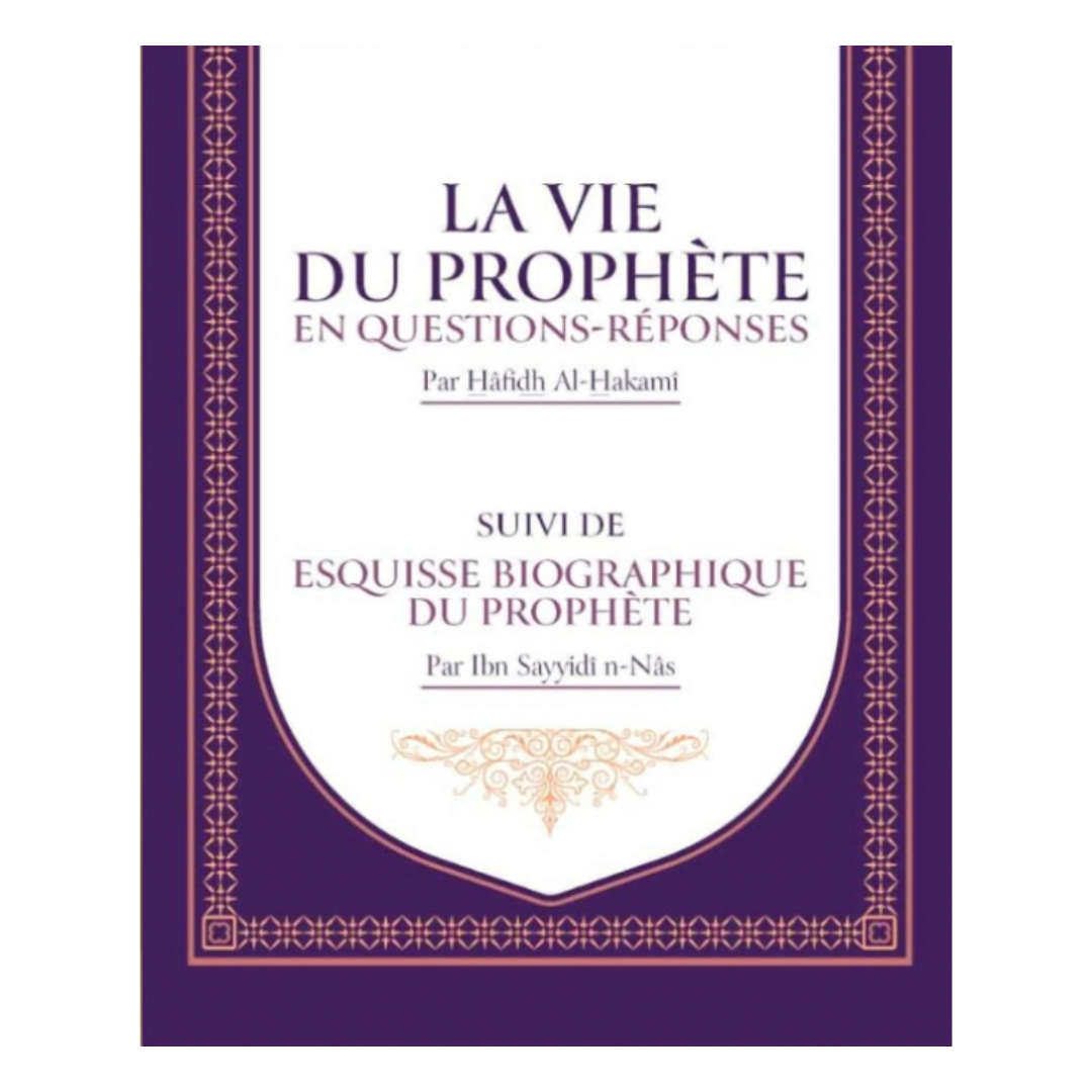 La vie du Prophète en questions réponses - Cheikh Al Hakami- Editions At-Tawil