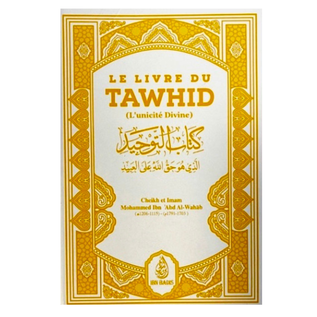 Le Livre du Tawhîd (Kitâb At-Tawhîd), format de poche - Shaykh Muhammad Ibn Abdul-Wahhâb - Edition Ibn Badis - Librairie Makkah