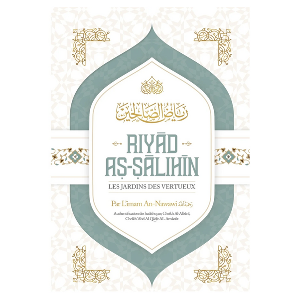 Riyâd As-Sâlihîn - Imam An-Nawawi - Editions Ibn Badis - Librairie Makkah