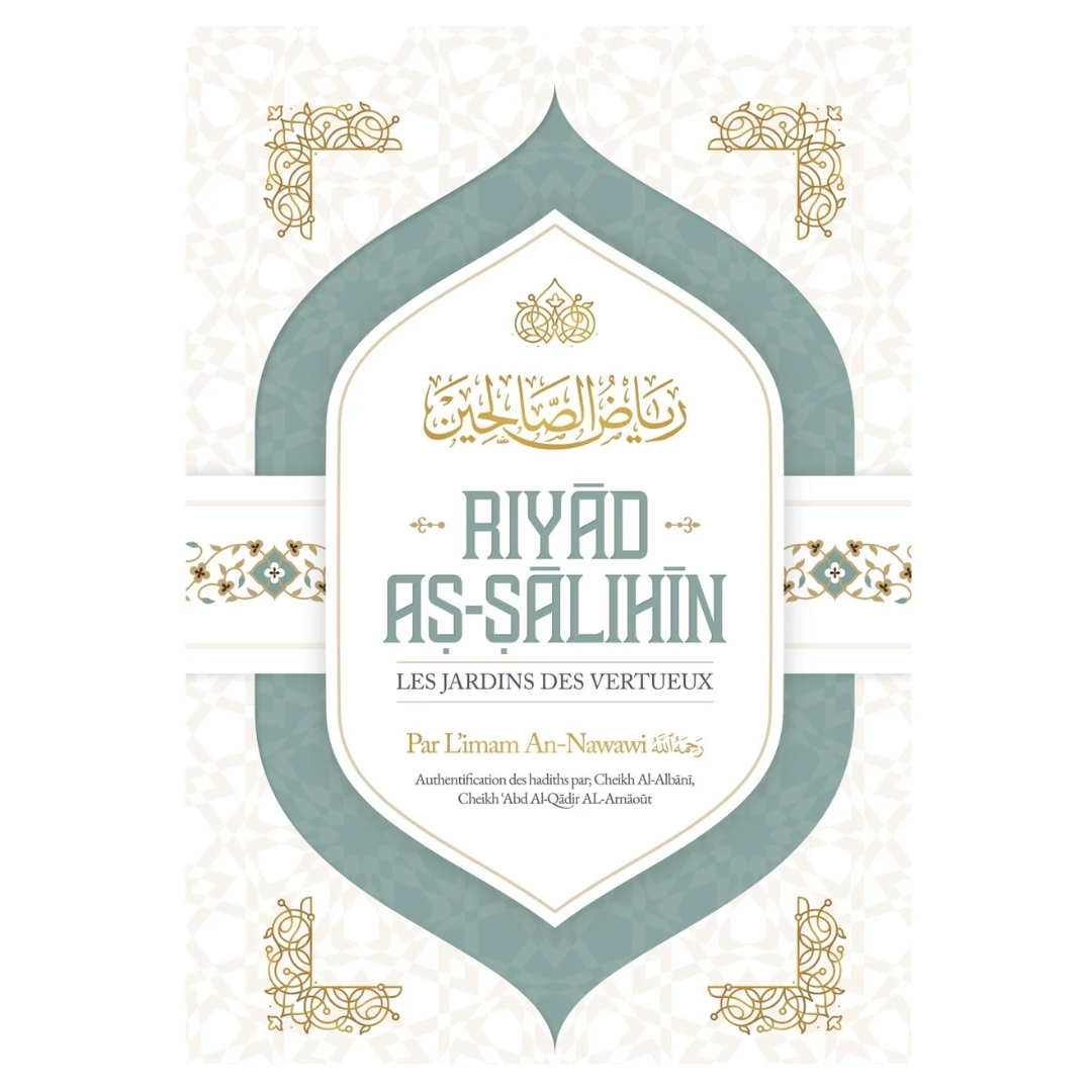 Riyâd As-Sâlihîn - Imam An-Nawawi - Editions Ibn Badis