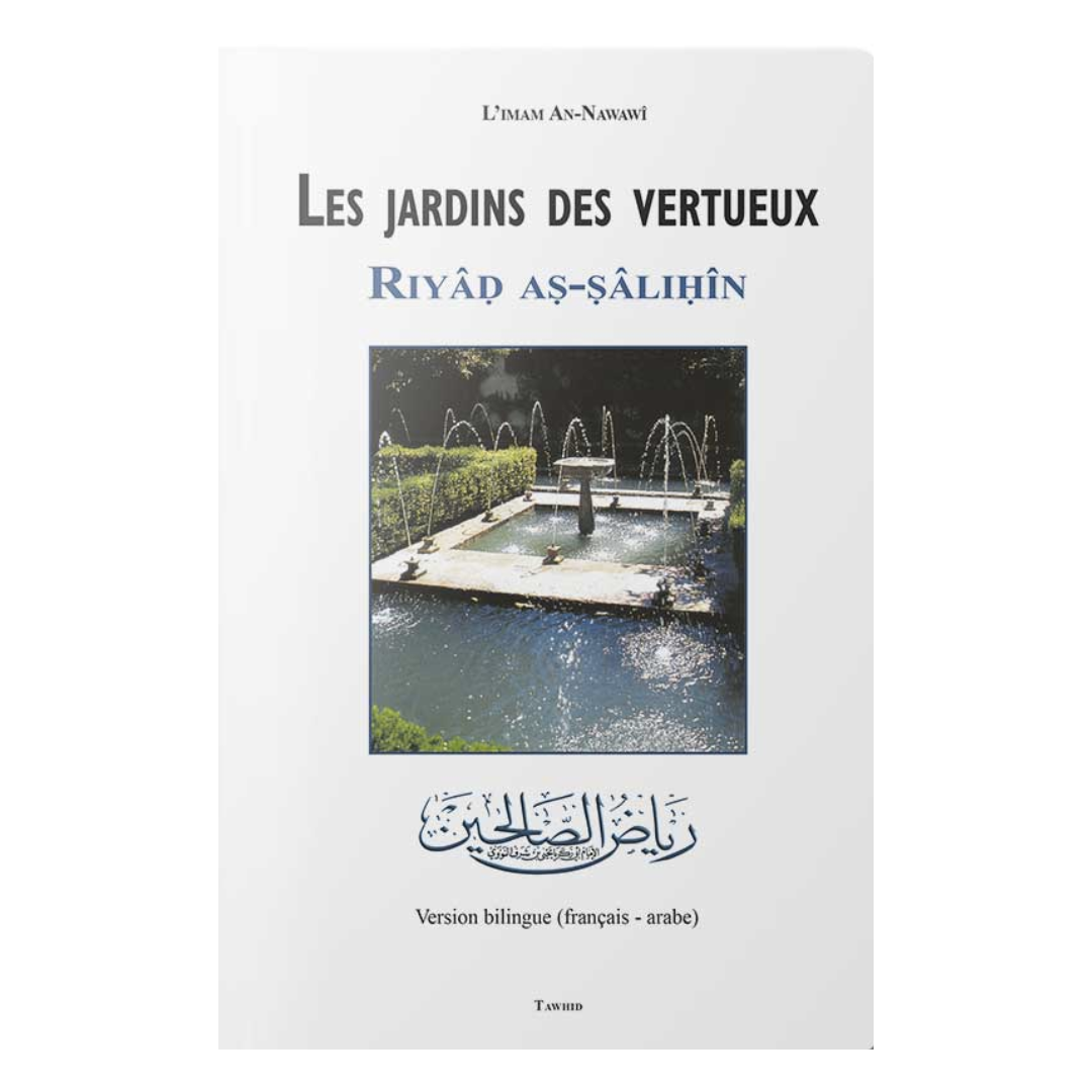 RiyadAsSalihin_lesJardinsdesvertueux-ImamAn-Nawawi_authentificationparCheikhAl-Albani-EditionsTawhid